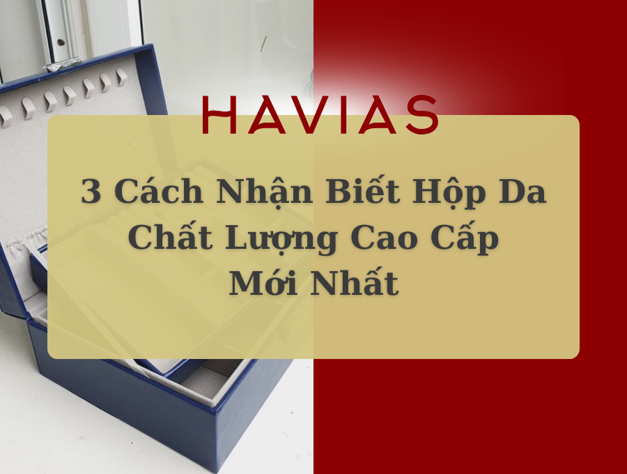Hộp da chất lượng